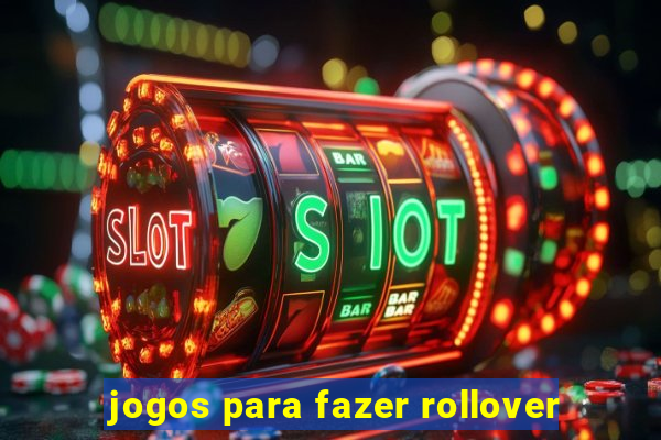 jogos para fazer rollover